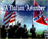 A Nation Asunder - 1861 to 1865